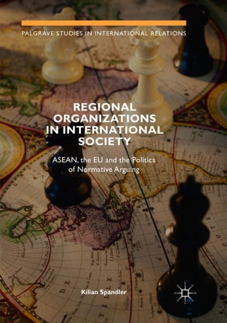 Book cover of: Regional Organizations in International Society. By: Kilian Spandler