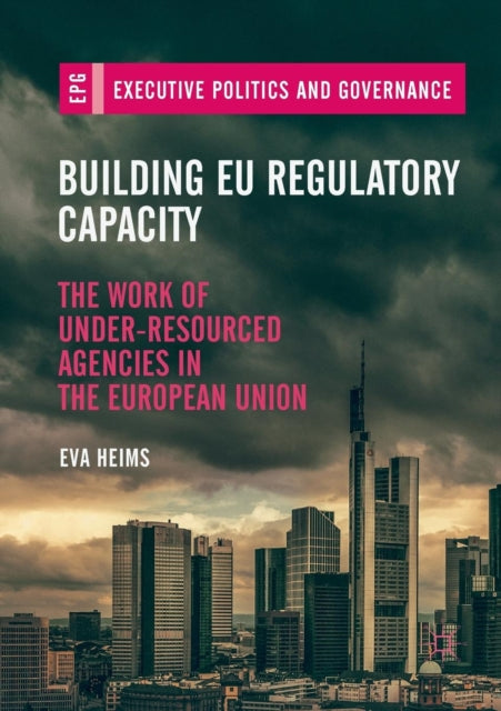 Book cover of: Building EU Regulatory Capacity. By: Eva Heims