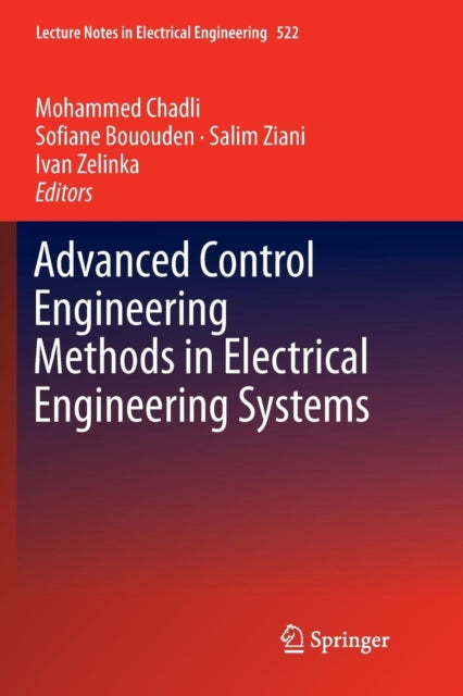 Book cover of: Advanced Control Engineering Methods in Electrical Engineering Systems. By: Mohammed Chadli