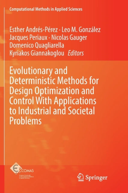 Book cover of: Evolutionary and Deterministic Methods for Design Optimization and Control With Applications to Industrial and Societal Problems. By: Esther Andrés-Pérez