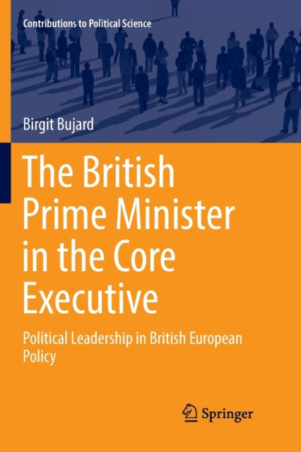 Book cover of: British Prime Minister in the Core Executive. By: Birgit Bujard