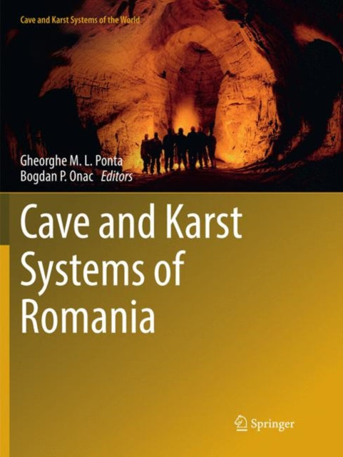 Book cover of: Cave and Karst Systems of Romania. By: Gheorghe M. L. Ponta