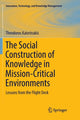 Book cover of: Social Construction of Knowledge in Mission-Critical Environments. By: Theodoros Katerinakis