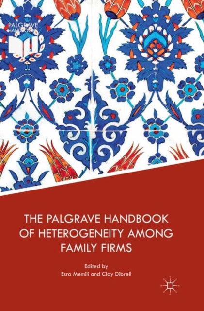 Book cover of: Palgrave Handbook of Heterogeneity among Family Firms