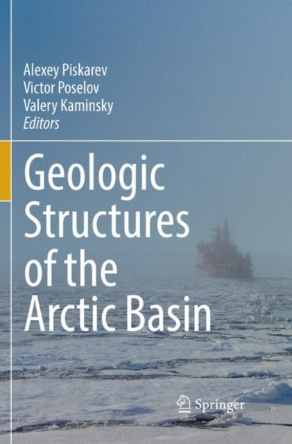 Book cover of: Geologic Structures of the Arctic Basin. By: Alexey Piskarev