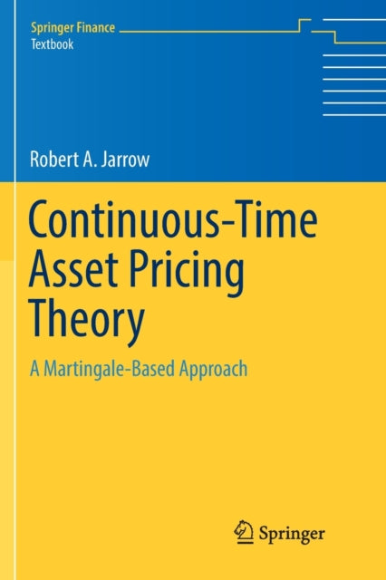 Book cover of: Continuous-Time Asset Pricing Theory. By: Robert A. Jarrow