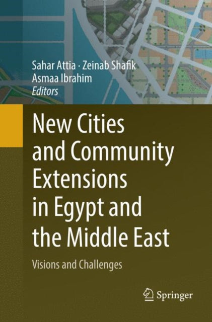 Book cover of: New Cities and Community Extensions in Egypt and the Middle East. By: Sahar Attia