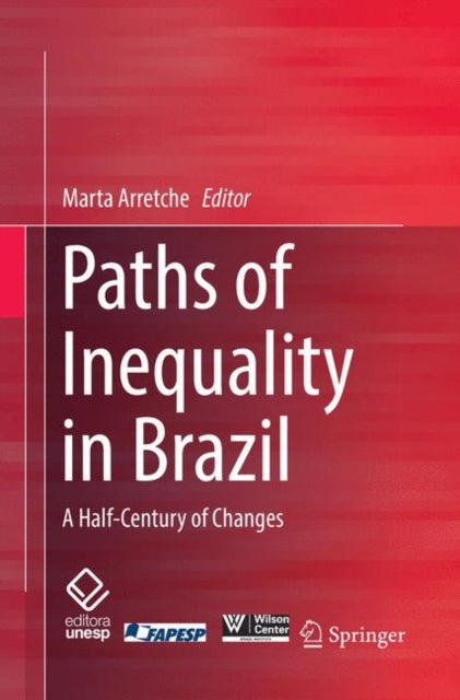 Book cover of: Paths of Inequality in Brazil. By: Marta Arretche