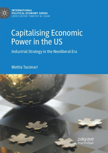 Book cover of: Capitalising Economic Power in the US. By: Mattia Tassinari