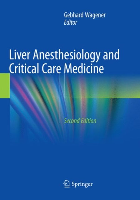 Book cover of: Liver Anesthesiology and Critical Care Medicine. By: Gebhard Wagener