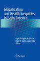 Book cover of: Globalization and Health Inequities in Latin America. By: Ligia Malagón de Salazar