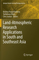 Book cover of: Land-Atmospheric Research Applications in South and Southeast Asia. By: Krishna Prasad Vadrevu