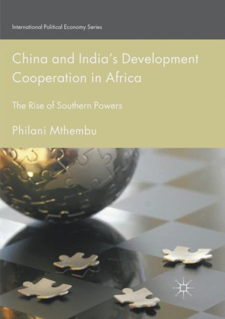 Book cover of: China and India’s Development Cooperation in Africa. By: Philani Mthembu