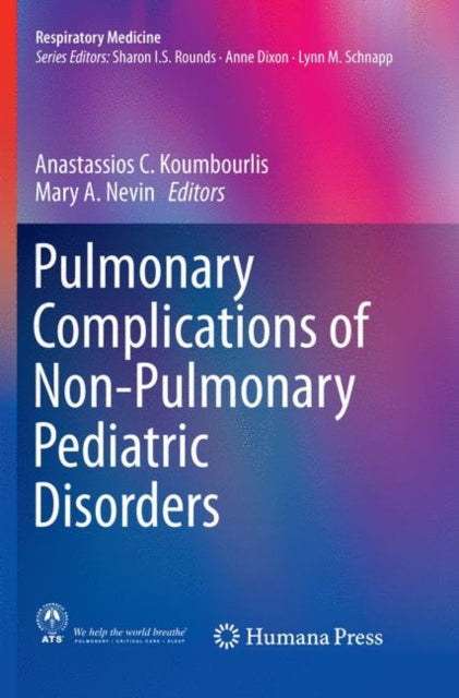 Book cover of: Pulmonary Complications of Non-Pulmonary Pediatric Disorders. By: Anastassios C. Koumbourlis