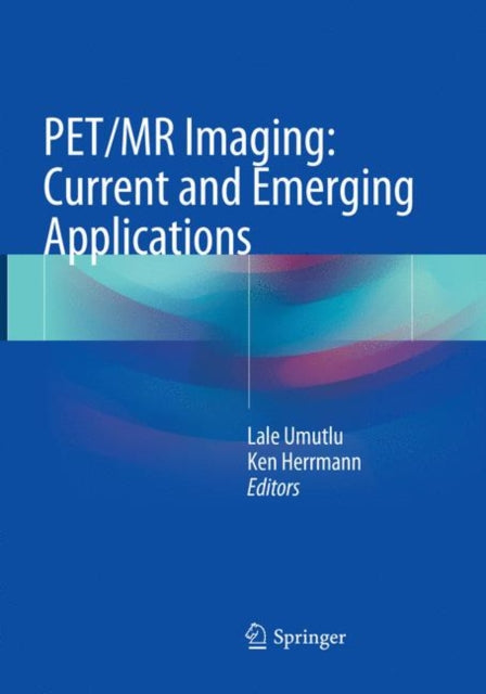 Book cover of: PET/MR Imaging: Current and Emerging Applications