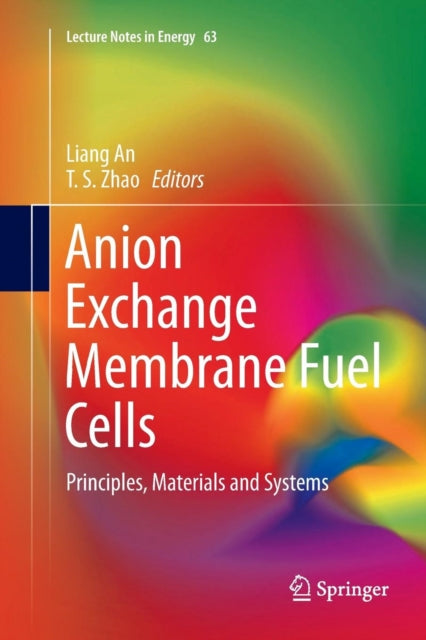 Book cover of: Anion Exchange Membrane Fuel Cells. By: Liang An