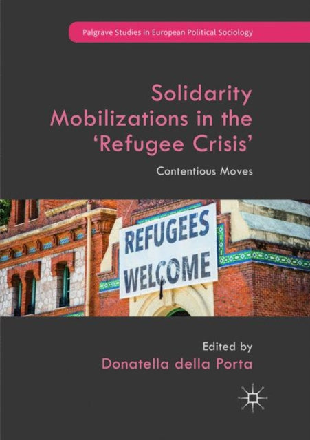 Book cover of: Solidarity Mobilizations in the ‘Refugee Crisis’. By: Donatella della Porta