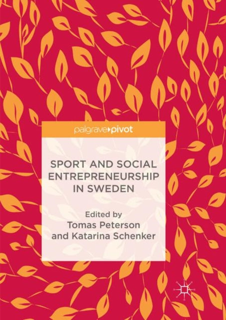 Book cover of: Sport and Social Entrepreneurship in Sweden. By: Tomas Peterson