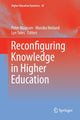 Book cover of: Reconfiguring Knowledge in Higher Education. By: Peter Maassen