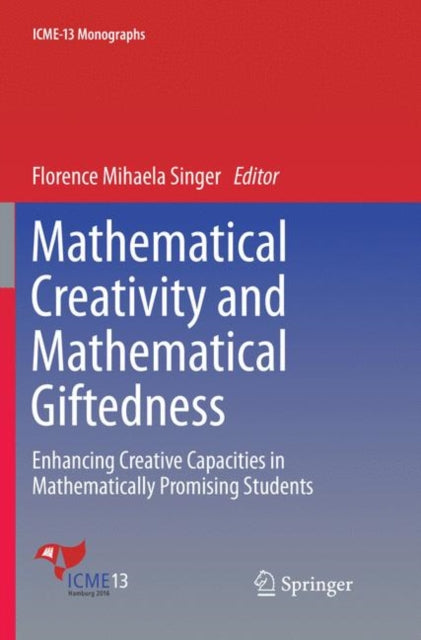 Book cover of: Mathematical Creativity and Mathematical Giftedness. By: Florence Mihaela Singer