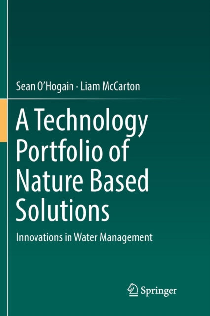 Book cover of: Technology Portfolio of Nature Based Solutions. By: Sean O'Hogain
