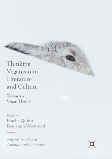 Book cover of: Thinking Veganism in Literature and Culture. By: Emelia Quinn