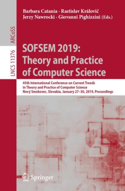 Book cover of: SOFSEM 2019: Theory and Practice of Computer Science. By: Barbara Catania