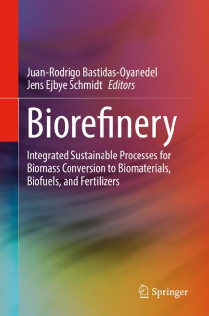 Book cover of: Biorefinery. By: Juan-Rodrigo Bastidas-Oyanedel