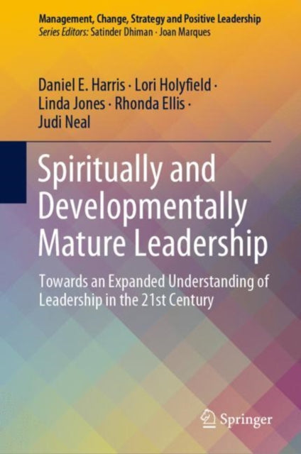 Book cover of: Spiritually and Developmentally Mature Leadership. By: Daniel E. Harris