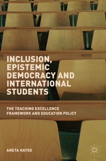 Book cover of: Inclusion, Epistemic Democracy and International Students. By: Aneta Hayes
