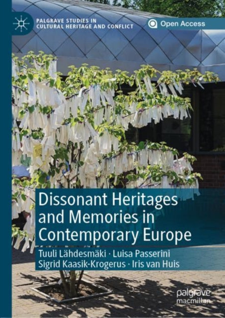 Book cover of: Dissonant Heritages and Memories in Contemporary Europe. By: Tuuli Lähdesmäki