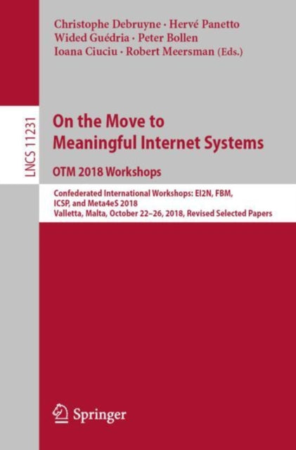 Book cover of: On the Move to Meaningful Internet Systems: OTM 2018 Workshops. By: Christophe Debruyne