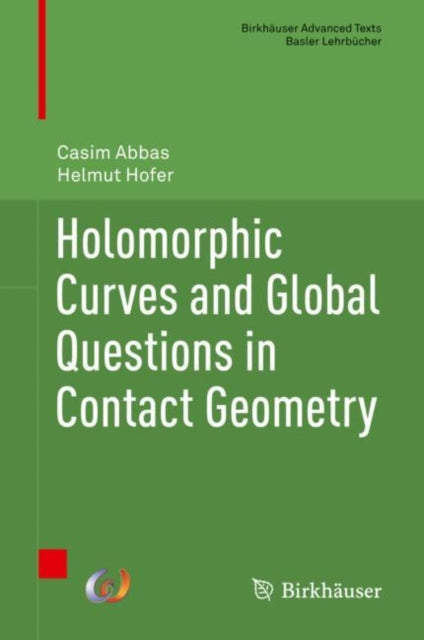 Book cover of: Holomorphic Curves and Global Questions in Contact Geometry. By: Casim Abbas
