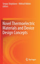 Book cover of: Novel Thermoelectric Materials and Device Design Concepts. By: Sergey Skipidarov