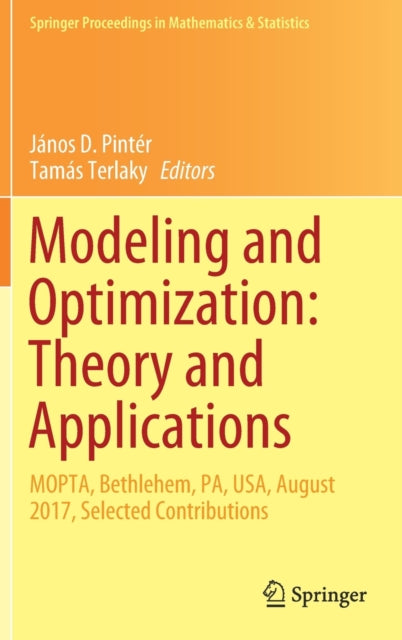 Book cover of: Modeling and Optimization: Theory and Applications. By: János D. Pintér