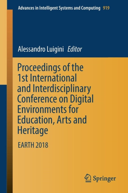 Book cover of: Proceedings of the 1st International and Interdisciplinary Conference on Digital Environments for Education, Arts and Heritage. By: Alessandro Luigini
