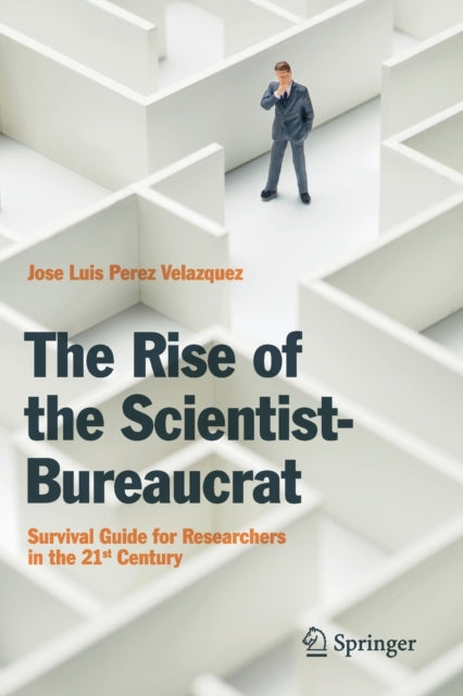 Book cover of: Rise of the Scientist-Bureaucrat. By: Jose Luis Perez Velazquez