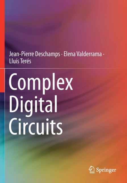 Book cover of: Complex Digital Circuits. By: Jean-Pierre Deschamps