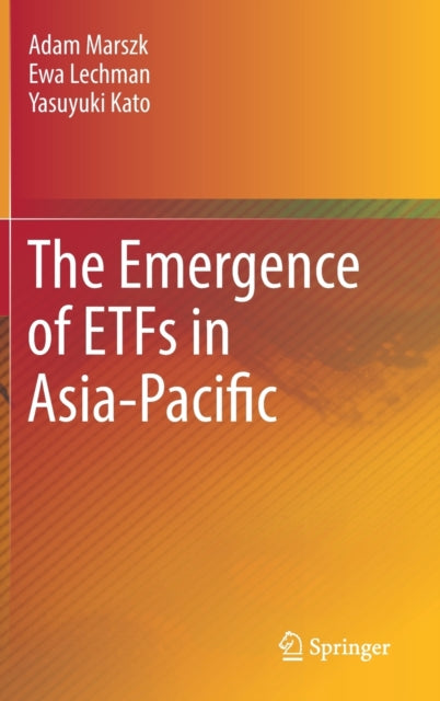 Book cover of: Emergence of ETFs in Asia-Pacific. By: Adam Marszk