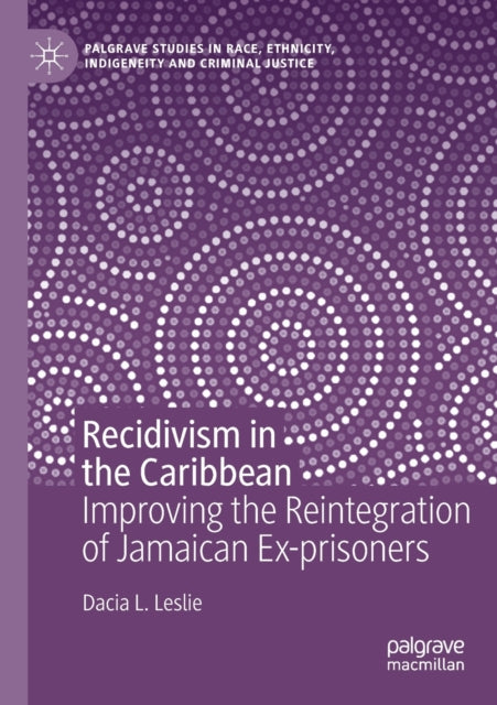 Book cover of: Recidivism in the Caribbean. By: Dacia L. Leslie