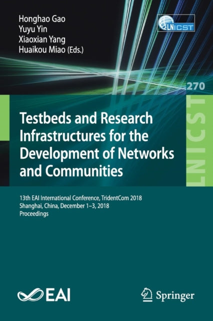Book cover of: Testbeds and Research Infrastructures for the Development of Networks and Communities. By: Honghao Gao