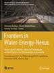Book cover of: Frontiers in Water-Energy-Nexus—Nature-Based Solutions, Advanced Technologies and Best Practices for Environmental Sustainability. By: Vincenzo Naddeo