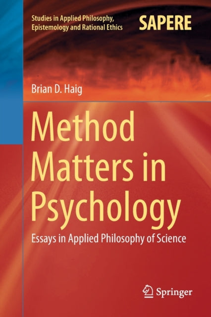 Book cover of: Method Matters in Psychology. By: Brian D. Haig