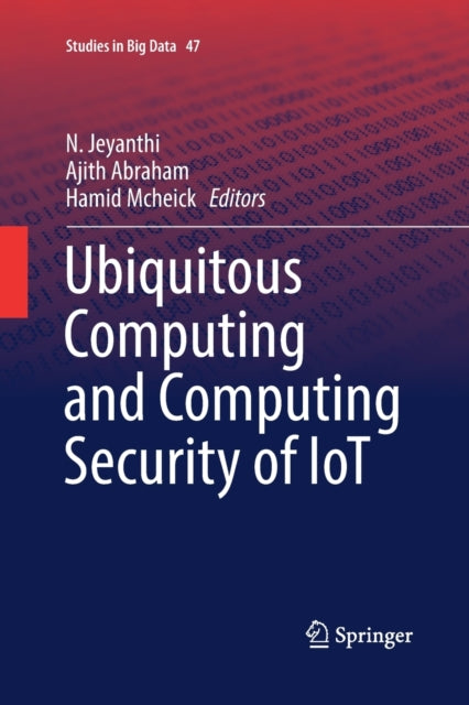 Book cover of: Ubiquitous Computing and Computing Security of IoT. By: N. Jeyanthi