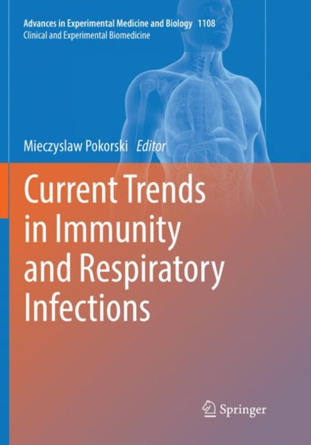 Book cover of: Current Trends in Immunity and Respiratory Infections. By: Mieczyslaw Pokorski