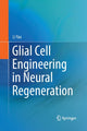 Book cover of: Glial Cell Engineering in Neural Regeneration. By: Li Yao