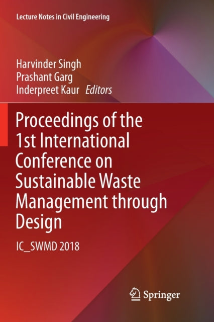 Book cover of: Proceedings of the 1st International Conference on Sustainable Waste Management through Design. By: Harvinder Singh