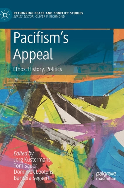 Book cover of: Pacifism’s Appeal. By: Jorg Kustermans