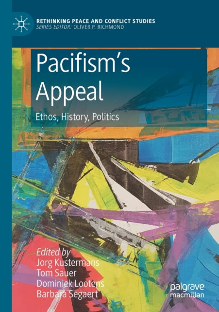 Book cover of: Pacifism’s Appeal. By: Jorg Kustermans