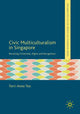 Book cover of: Civic Multiculturalism in Singapore. By: Terri-Anne Teo